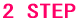 2 STEP