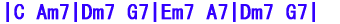 |C Am7|Dm7 G7|Em7 A7|Dm7 G7| 