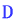 D