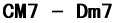 CM7-Dm7