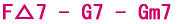 F��7 - G7 - Gm7