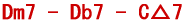 Dm7 - Db7 - C��7 