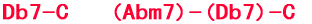 Db7-C   (Abm7)-(Db7)-C