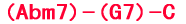 (Abm7)-(G7)-C